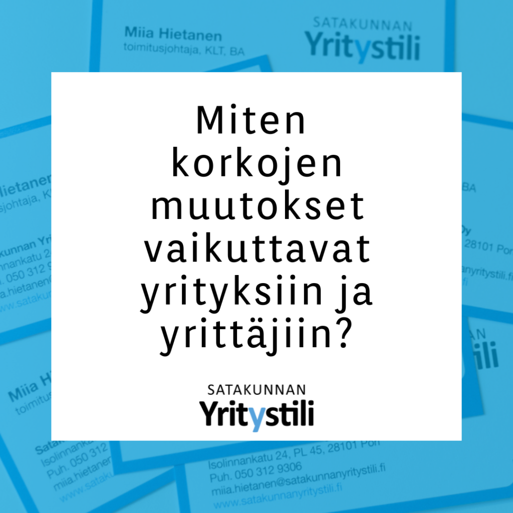 Korkojen nousun vaikutukset yrityksille ja yrittäjille Korkojen nousun vaikutukset yrityksille ja yrittäjille
