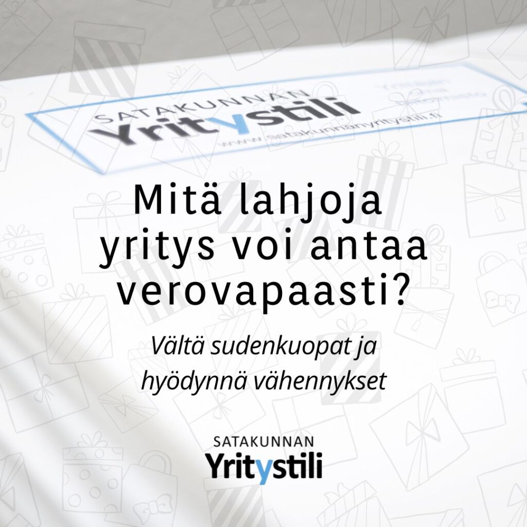 Opas siihen, mitä verovapaat yrityslahjat ovat ja milloin lahjat ovat vähennyskelpoisia – Vältä sudenkuopat ja hyödynnä vähennykset.
